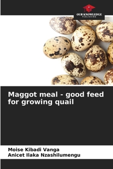 Paperback Maggot meal - good feed for growing quail Book