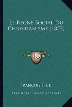 Paperback Le Regne Social Du Christianisme (1853) [French] Book