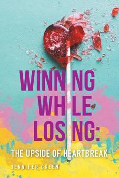 Paperback Winning While Losing: The Upside of Heartbreak Book
