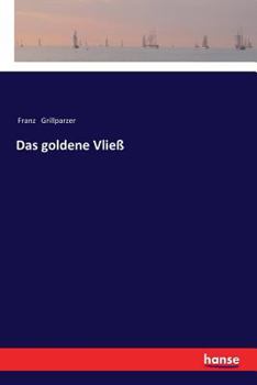 Das Goldene Vliess: Dramatisches Gedicht in Drei Abteilungen - Book  of the Das goldene Vließ