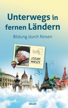 Paperback Unterwegs in fernen Ländern: Bildung durch Reisen [German] Book