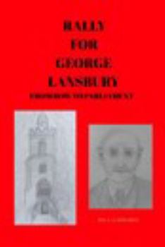 Paperback Rally For George Lansbury: From Bow to Parliament Book