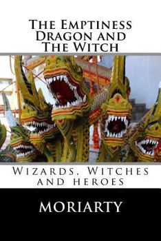 Paperback The Emptiness Dragon and The Witch: dragons, witches, swords and heroes Book