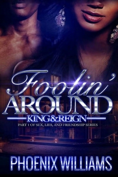 Paperback Foolin Around: King and Reign: Part 1 of Sex, Lies, And Friendship Series Book