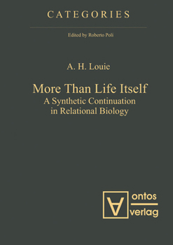 Hardcover More Than Life Itself: A Synthetic Continuation in Relational Biology Book