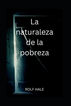 Paperback La naturaleza de la pobreza [Spanish] Book