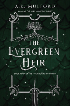 The Evergreen Heir - Book #4 of the Five Crowns of Okrith