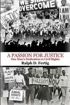 Paperback A Passion for Justice: One Man's Dedication to Civil Rights Book
