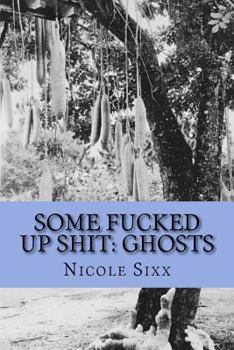 Paperback Some Fucked Up Shit: Ghosts Book