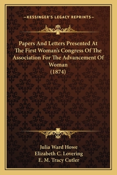 Paperback Papers And Letters Presented At The First Woman's Congress Of The Association For The Advancement Of Woman (1874) Book