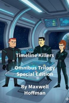 Timeline Killers Omnibus Trilogy Special Edition