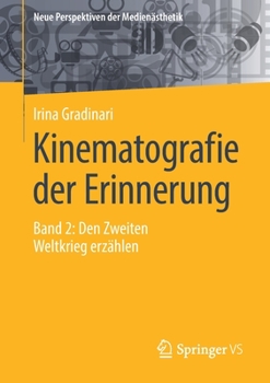 Paperback Kinematografie Der Erinnerung: Band 2: Den Zweiten Weltkrieg Erzählen [German] Book