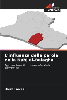 L'influenza della parola nella Nahj al-Balagha (Italian Edition)