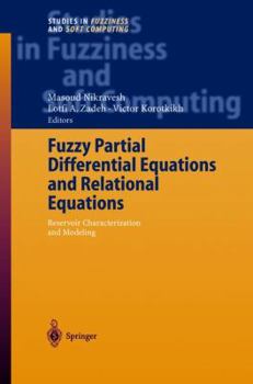 Hardcover Fuzzy Partial Differential Equations and Relational Equations: Reservoir Characterization and Modeling Book
