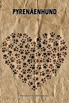 Pyrenäenhund Notizbuch für Hundehalter: Hunderasse Pyrenäenhund. Ideal als Geschenk für Hundebesitzer - 6x9 Zoll (ca. Din. A5) - 100 Seiten - gepunktete Linien (German Edition)