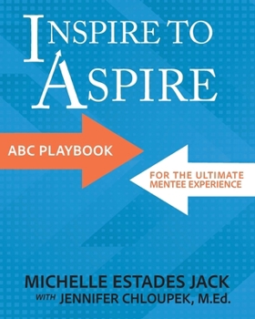 Paperback Inspire to Aspire: ABC Playbook for the Ultimate Mentee Experience Book