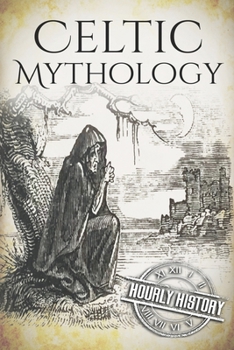 Paperback Celtic Mythology: A Concise Guide to the Gods, Sagas and Beliefs Book