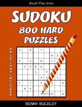 Paperback Sudoku 800 Hard Puzzles. Solutions Included: A Break Time Series Book