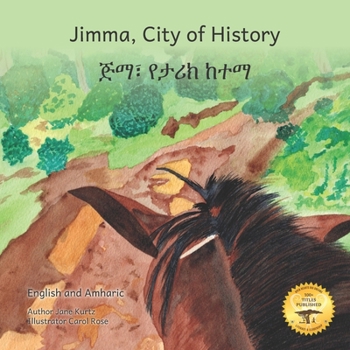 Jimma, City of History: In English and Amharic
