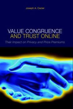 Hardcover Value Congruence and Trust Online: Their Impact on Privacy and Price Premiums Book