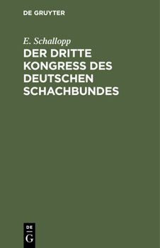 Hardcover Der Dritte Kongress Des Deutschen Schachbundes: Nürnberg 1883 [German] Book