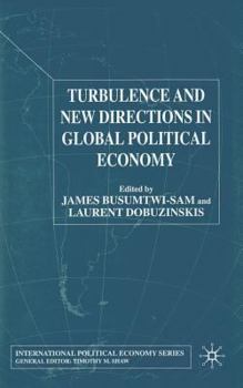 Turbulence and New Directions in Global Political Economy (International Political Economy)
