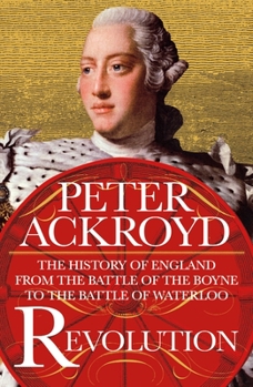 Revolution: The History of England from the Battle of the Boyne to the Battle of Waterloo - Book #4 of the History of England