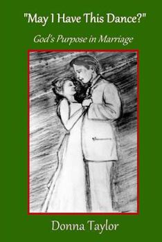 Paperback "May I Have This Dance?": God's Purpose in Marriage Book
