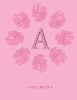 A: Monogram Initial A  Letter Ruled Notebook for Women,Girl and School, Pink Floral Cover 8.5'' x 11'', 100 pages
