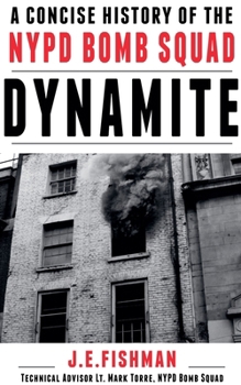 Paperback Dynamite: A Concise History of the NYPD Bomb Squad Book