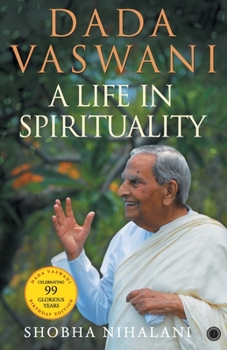 Paperback Dada Vaswani: A Life In Spirituality Book