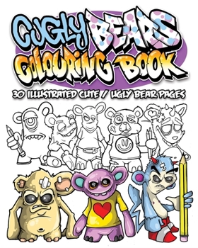 Paperback Cugly Bear Colouring Book: 30 illustrated cute / ugly bear pages Book