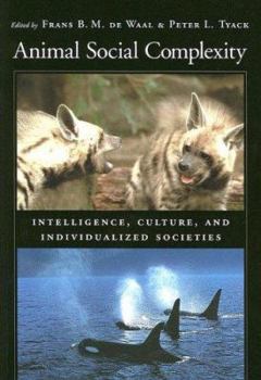 Paperback Animal Social Complexity: Intelligence, Culture, and Individualized Societies Book