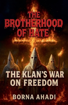 Paperback The Brotherhood of Hate: The Klan's War on Freedom Book