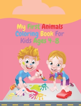 My First Animals Coloring Book For Kids Ages 4-8