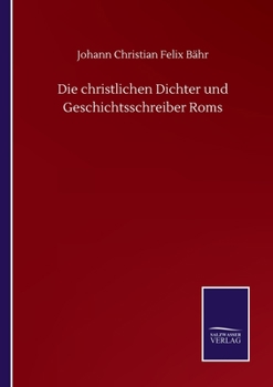 Paperback Die christlichen Dichter und Geschichtsschreiber Roms [German] Book