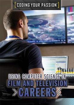 Paperback Using Computer Science in Film and Television Careers Book