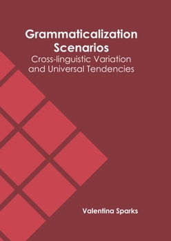 Hardcover Grammaticalization Scenarios: Cross-Linguistic Variation and Universal Tendencies Book