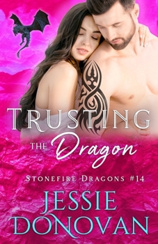 Trusting the Dragon - Book #11 of the Stonefire Dragons