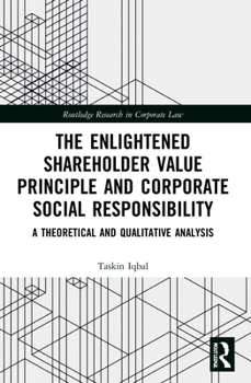 Paperback The Enlightened Shareholder Value Principle and Corporate Social Responsibility: A Theoretical and Qualitative Analysis Book