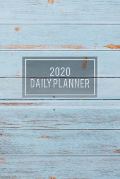 Paperback 2020 Daily Planner: Everyday Schedule 365 Days Full Page A Day: Calendar Schedule Organizer Appointment Journal Notebook Monthly Weekly Da Book
