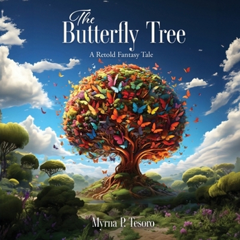 Paperback The Butterfly Tree: A Retold Fantasy Tale Book
