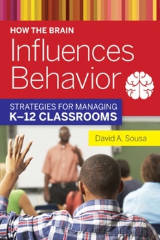 Paperback How the Brain Influences Behavior: Strategies for Managing K?12 Classrooms Book