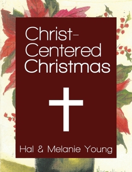 Paperback Christ-Centered Christmas: The Ultimate Guide to Celebrating a Christmas Your Family Will Never Forget Book