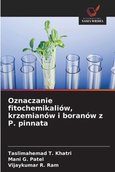 Oznaczanie fitochemikaliów, krzemianów i boranów z P. pinnata (Polish Edition)
