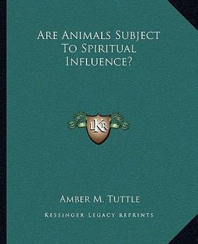 Paperback Are Animals Subject To Spiritual Influence? Book