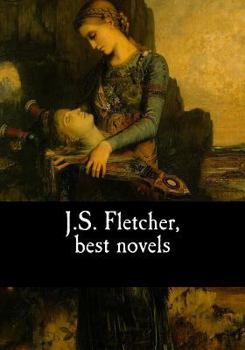 J.S. Fletcher, Best Novels