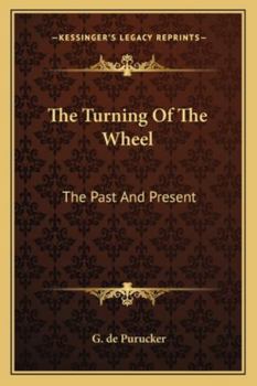 Paperback The Turning Of The Wheel: The Past And Present Book