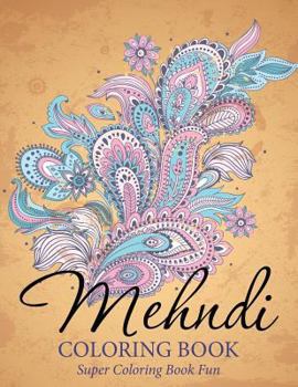 Paperback Mehndi Coloring Book: Super Coloring Book Fun Book