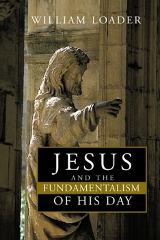 Paperback Jesus and the Fundamentalism of His Day Book